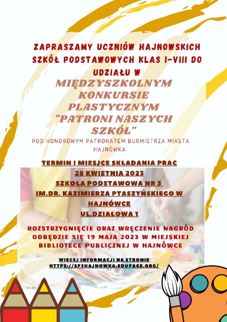Plakat z napisem "Szkołą Podstawowa nr 3 w Hajnówce zaprasza do udziału w konkursie plastycznym "Patroni naszych szkół"