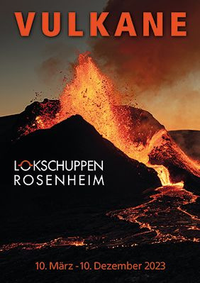Vulkane - Ausstellungsbesuch im Lokschuppen Rosenheim - Bild 1